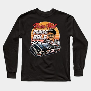 Dale Earnhardt Raise Hell Praise 90S Retro Long Sleeve T-Shirt